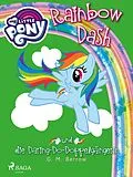 E-Book (epub) My Little Pony - Rainbow Dash und die Daring-Do-Doppelgängerin von G. M. Berrow