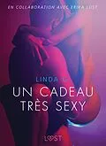 E-Book (epub) Un cadeau très sexy - Une nouvelle érotique von Linda G.