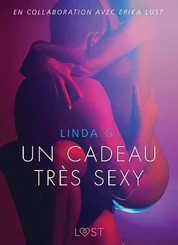 E-Book (epub) Un cadeau très sexy - Une nouvelle érotique von Linda G.