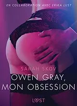 E-Book (epub) Owen Gray, mon obsession - Une nouvelle érotique von Sarah Skov