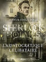 eBook (epub) L'Aristocratique célibataire de Arthur Conan Doyle