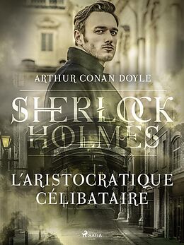 eBook (epub) L'Aristocratique célibataire de Arthur Conan Doyle