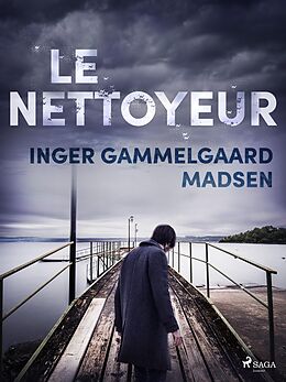 eBook (epub) Le Nettoyeur de Inger Gammelgaard Madsen