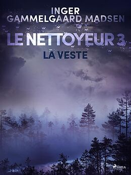 eBook (epub) Le Nettoyeur 3 : La Veste de Inger Gammelgaard Madsen