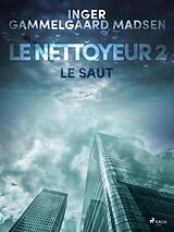 eBook (epub) Le Nettoyeur 2 : Le Saut de Inger Gammelgaard Madsen