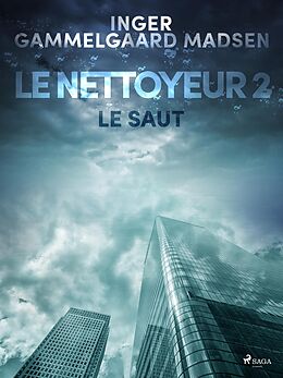 eBook (epub) Le Nettoyeur 2 : Le Saut de Inger Gammelgaard Madsen