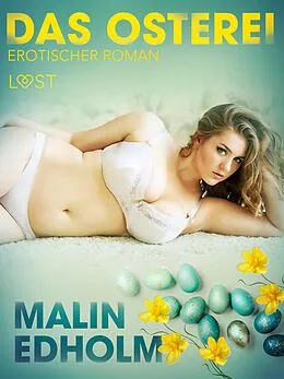 E-Book (epub) Das Osterei: Erotischer Roman von Malin Edholm
