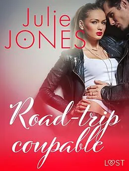 E-Book (epub) Road-trip coupable - Une nouvelle érotique von Julie Jones