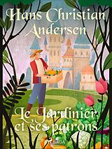 eBook (epub) Le Jardinier et ses patrons de H. C. Andersen