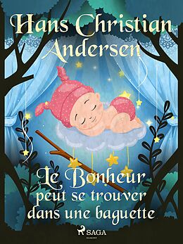 eBook (epub) Le Bonheur peut se trouver dans une baguette de H. C. Andersen