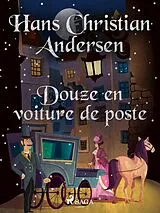 E-Book (epub) Douze en voiture de poste von H. C. Andersen