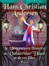 eBook (epub) Le Vent raconte l'histoire de Valdermar Daae et de ses filles de H. C. Andersen