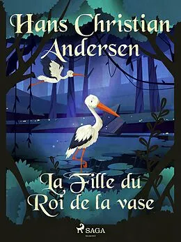 E-Book (epub) La Fille du Roi de la vase von H. C. Andersen