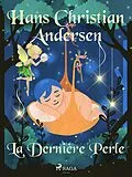 E-Book (epub) La Dernière Perle von H. C. Andersen