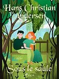 E-Book (epub) Sous le saule von H. C. Andersen