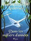 E-Book (epub) Dans les milliers d'années von H. C. Andersen