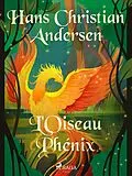 E-Book (epub) L'Oiseau Phénix von H. C. Andersen