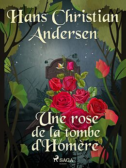 eBook (epub) Une rose de la tombe d'Homère de H. C. Andersen