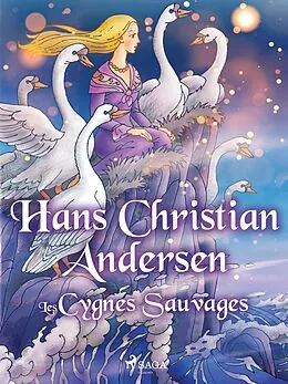 E-Book (epub) Les Cygnes Sauvages von H. C. Andersen