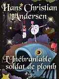 E-Book (epub) L'Inébranlable soldat de plomb von H. C. Andersen
