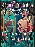 E-Book (epub) Le Costume neuf de l'empereur von H. C. Andersen