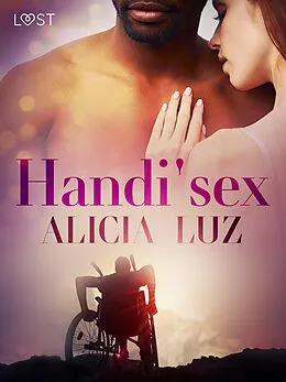 E-Book (epub) Handi'sex - Une nouvelle érotique von Alicia Luz