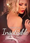 E-Book (epub) Insatiable - Une nouvelle érotique von Alicia Luz