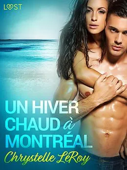 E-Book (epub) Un hiver chaud à Montréal - Une nouvelle érotique von Chrystelle Leroy