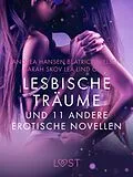 E-Book (epub) Lesbische Träume und 11 andere erotische Novellen von Sarah Skov, Olrik, Lea Lind
