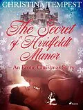 E-Book (epub) The Secret of Hvidfeldt Manor - An Erotic Christmas Story von Christina Tempest