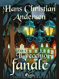 E-Book (epub) Il vecchio fanale von H. C. Andersen