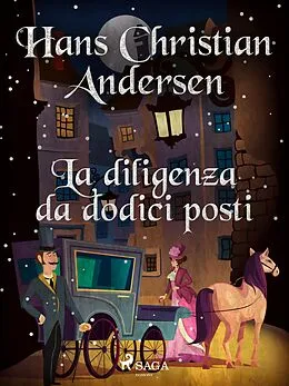 E-Book (epub) La diligenza da dodici posti von H. C. Andersen