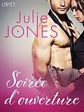 E-Book (epub) Soirée d'ouverture - Une nouvelle érotique von Julie Jones