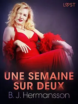 E-Book (epub) Une semaine sur deux - Une nouvelle érotique von B. J. Hermansson