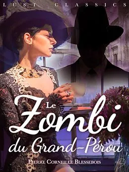 E-Book (epub) LUST Classics : Le Zombi du Grand-Pérou von Pierre Corneille Blessebois