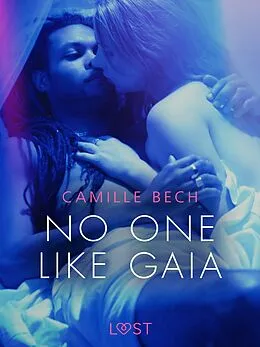 E-Book (epub) No One Like Gaia - Erotic Short Story von Camille Bech
