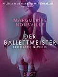E-Book (epub) Der Ballettmeister: Erotische Novelle von Marguerite Nousville