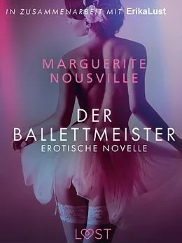 E-Book (epub) Der Ballettmeister: Erotische Novelle von Marguerite Nousville