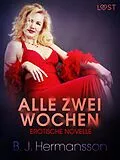 E-Book (epub) Alle zwei Wochen - Erotische Novelle von B. J Hermansson