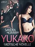 E-Book (epub) Yukako - Erotische Novelle von Sandra Norrbin
