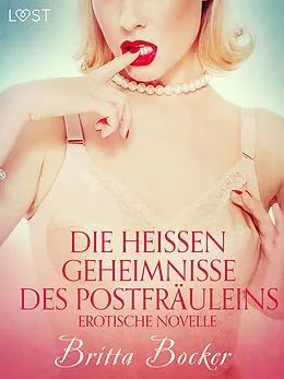 E-Book (epub) Die heißen Geheimnisse des Postfräuleins: Erotische Novelle von Britta Bocker