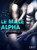 E-Book (epub) Le Mâle alpha - Une nouvelle érotique von Alexandra Södergran