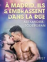 E-Book (epub) À Madrid, ils s'embrassent dans la rue - Une nouvelle érotique von Alexandra Södergran