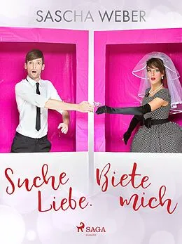 E-Book (epub) Suche Liebe. Biete mich. von Sascha Weber