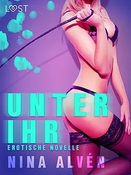 E-Book (epub) Unter ihr - Erotische Novelle von Nina Alvén