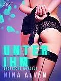 E-Book (epub) Unter ihm - Erotische Novelle von Nina Alvén