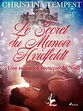 E-Book (epub) Le Secret du Manoir Hvidfeldt - Une romance érotique de Noël von Christina Tempest