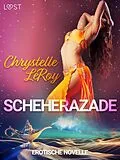 E-Book (epub) Scheherazade - Erotische Novelle von Chrystelle Leroy
