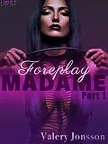 E-Book (epub) Madame 1: Foreplay - Erotic Short Story von Valery Jonsson