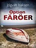 E-Book (epub) Option Färöer - Ein Färöer-Krimi von Jógvan Isaksen